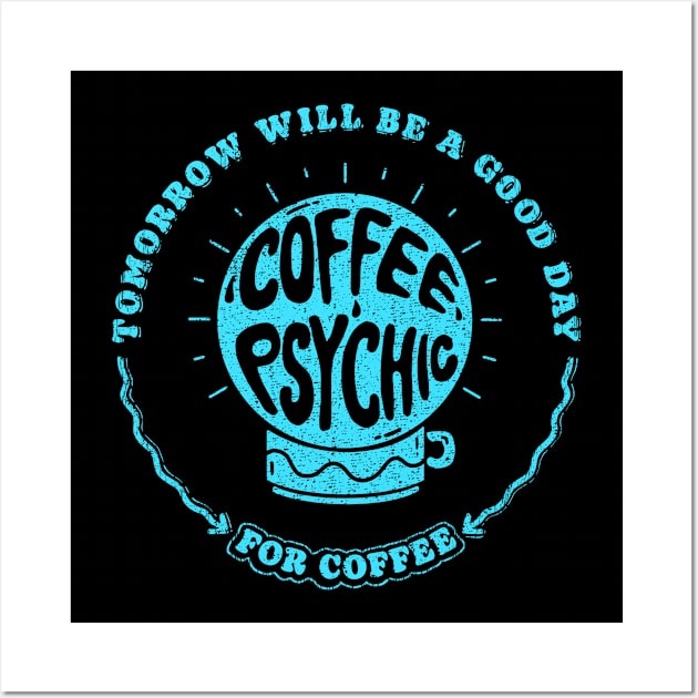 Coffee Psychic Wall Art by Coffee Hotline